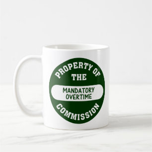 Mandatory overtime is another benefit we provide coffee mug