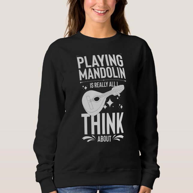 Mandolin Instrument Music Player Beginner Lesson   Sweatshirt (Front)