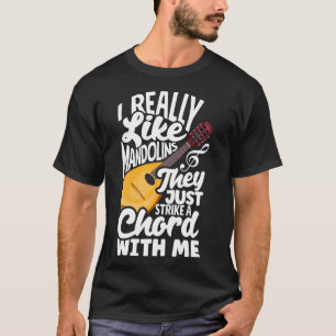 Mandolin Lover Mandolinist I Really Like Mandolins T-Shirt