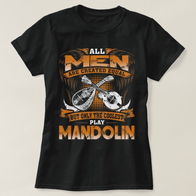Mandolin Lover Mens Created Equal Only The Coolest T-Shirt (Design Front)
