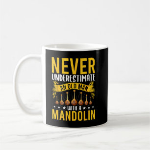 Mandolin Lover Never underestimate an old man with Coffee Mug