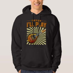 Mandolin Lover Pay or Ill Play Mandolin Player Shi Hoodie