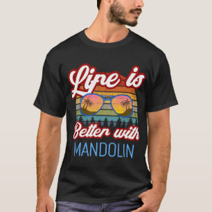 Mandolin Lover Retro Sunset Design Life is Better  T-Shirt