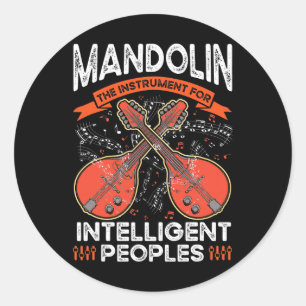 Mandolin The instrument for intelligent people Man Classic Round Sticker