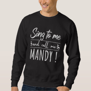 MANDY FOR WOMEN Sing to me and call me Mandy COUGA Sweatshirt
