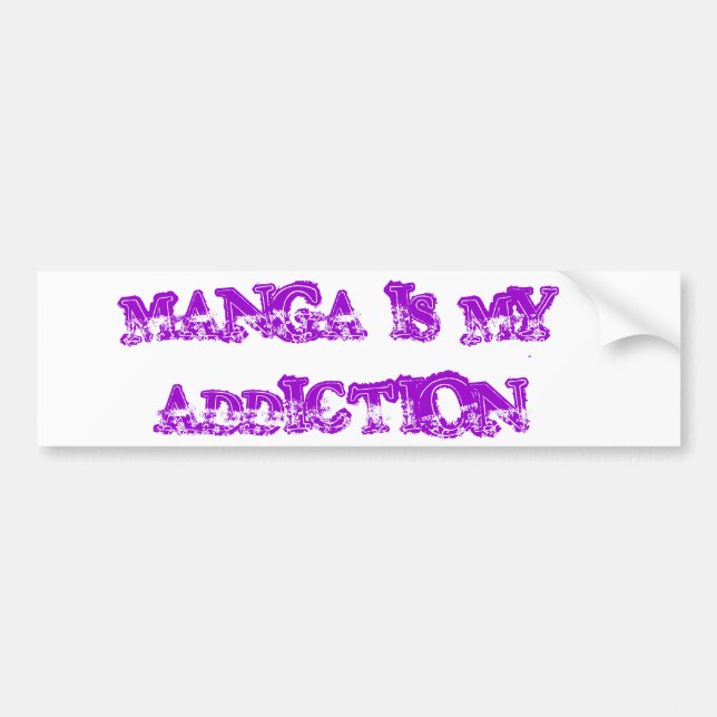 Manga is my addicition bumper sticker (Front)