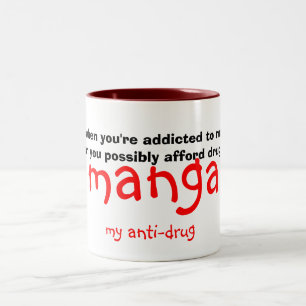 manga, my anti-drug, because when you're addict... Two-Tone coffee mug
