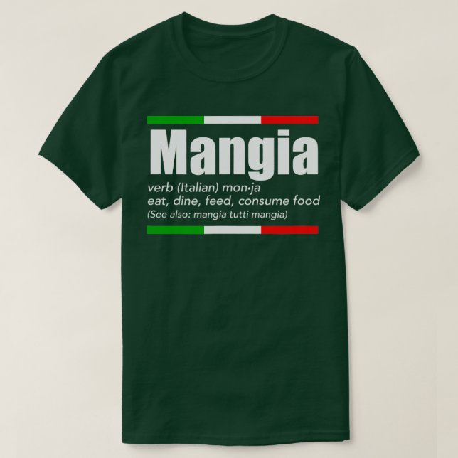 Mangia Italian Slang Funny English Sayings Italy H T-Shirt (Design Front)