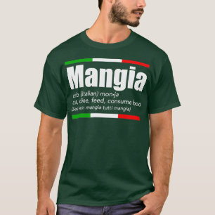 Mangia Italian Slang Funny English Sayings Italy H T-Shirt