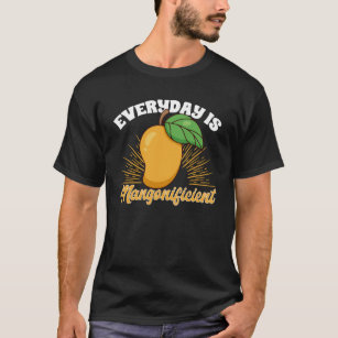 Mango Fruit  Every Day Is Mangonificient T-Shirt