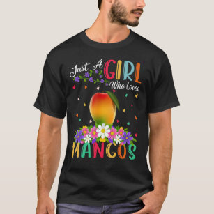 Mango Fruit  Just A Girl Who Loves Mangos T-Shirt