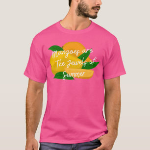 Mangoes Arehe Jewel Of Summer funny T-Shirt