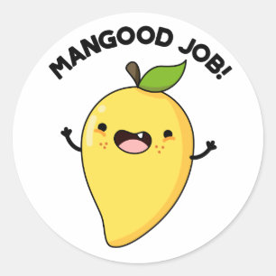 Mangood Job Funny Mango Fruit Pun  Classic Round Sticker