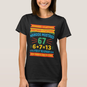 Mangos Mustard 67 Tee Funny Alphabet Code M Meme F