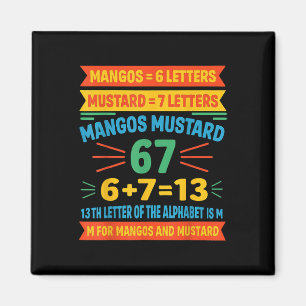 Mangos Mustard 67 Tee Funny Alphabet Code M Meme F Magnet