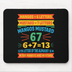 Mangos Mustard 67 Tee Funny Alphabet Code M Meme F Mouse Pad