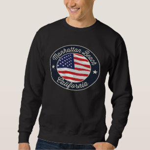 Manhattan Beach  Patriotic California Souvenir Sweatshirt