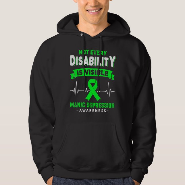 Manic Depression Awareness Not Every Disability Is Hoodie (Front)