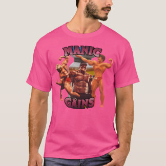 Manic Gains T-Shirt