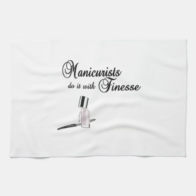 Manicurists Do It With Finesse Tea Towel (Horizontal)