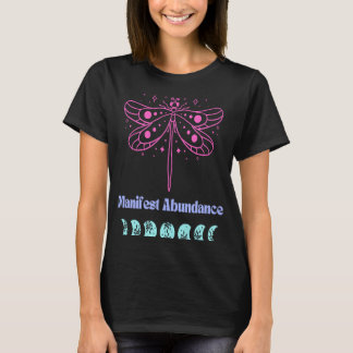 Manifest Abundance Manifestation Dragonfly Pink Bl T-Shirt