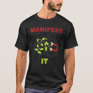 Manifest It Design T-Shirt