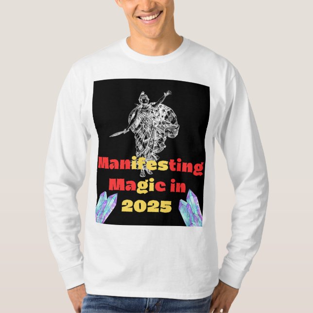Manifesting Magic in 2025 and any years T-Shirt (Front)