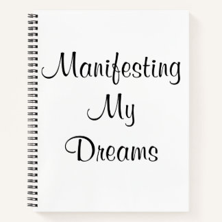 Manifesting My Dreams Notebook