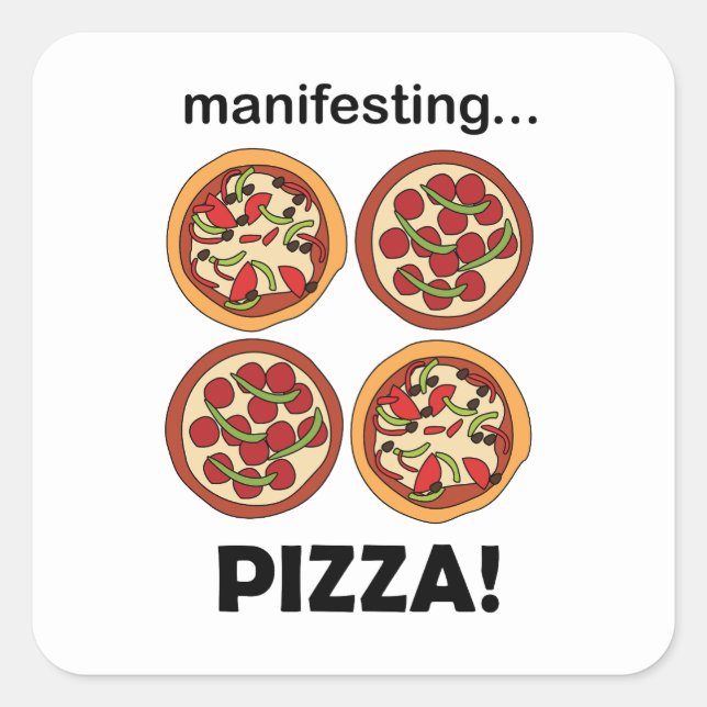 Manifesting Pepperoni Pizza  Square Sticker (Front)