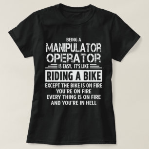 Manipulator Operator T-Shirt
