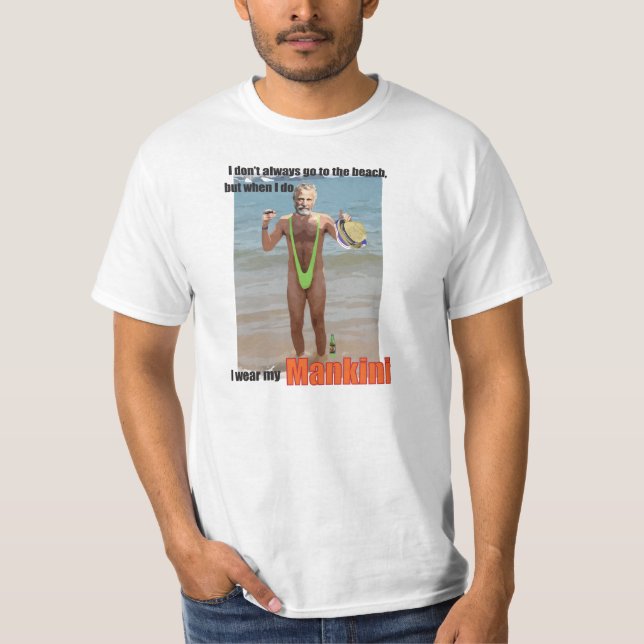 Mankini Most Interesting Man T-Shirt (Front)