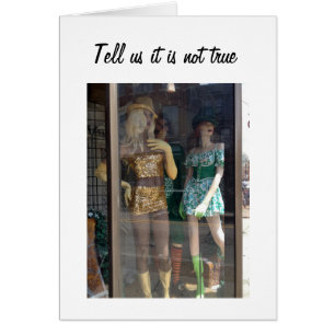 "MANNEQUINS SHOCKED THAT YOU ARE "50" GROUP CARD