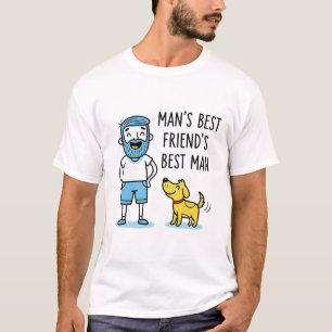 Man's Best Friend's Best Man Father's Dat T-Shirt