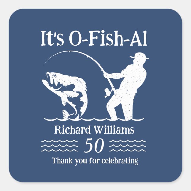 Man's It's O-fish-al Fisherman 50th Birthday Party Square Sticker (Front)