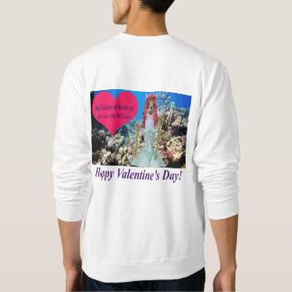 mans sweatshirt. Happy Valentine's day. doe/merm Sweatshirt