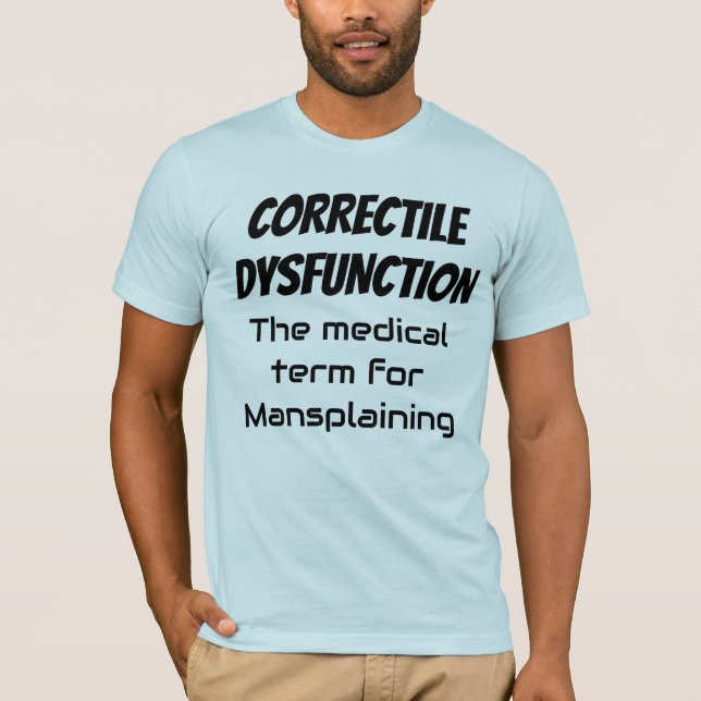 Mansplaining. Medical term T-Shirt (Front)