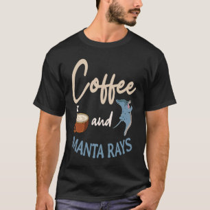 Manta Ray Stingray Mantas Coffee Ocean Biologist T-Shirt