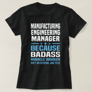 Manufacturing Engineering Manager T-Shirt
