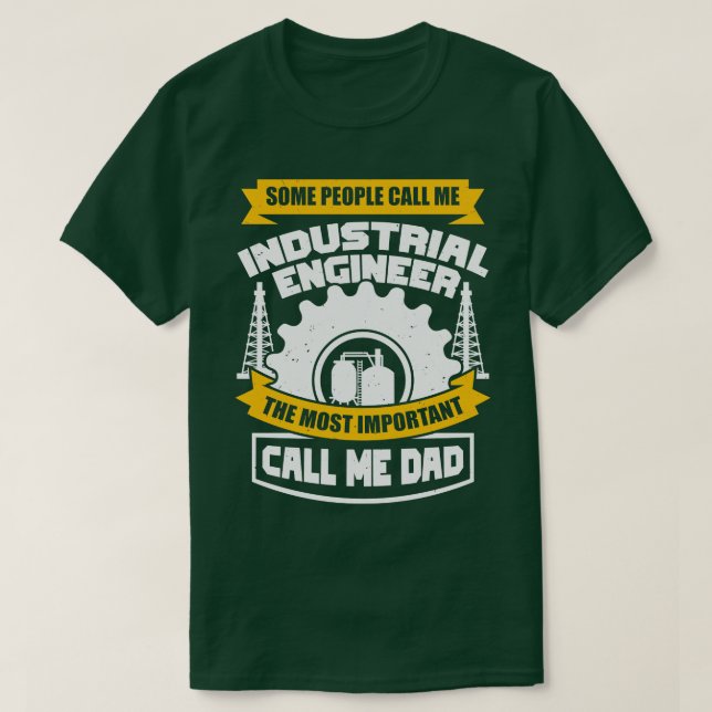 Manufacturing Industrial Engineer Dad Father Gift T-Shirt (Design Front)