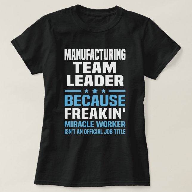 Manufacturing Team Leader T-Shirt (Design Front)