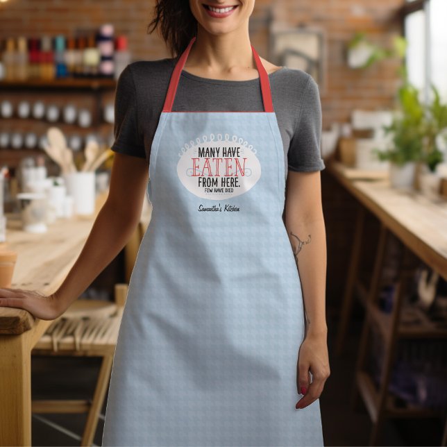 Many Have Eaten From Here Apron (For that friend or family member that thinks they are a master chef but may need a little training.)