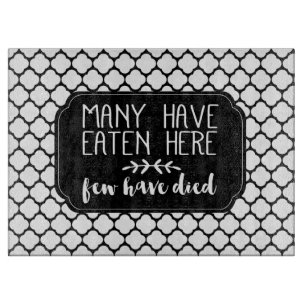 Many Have Eaten Here Few Have Died Black Cutting Board