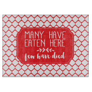 Many Have Eaten Here Few Have Died Red Cutting Board