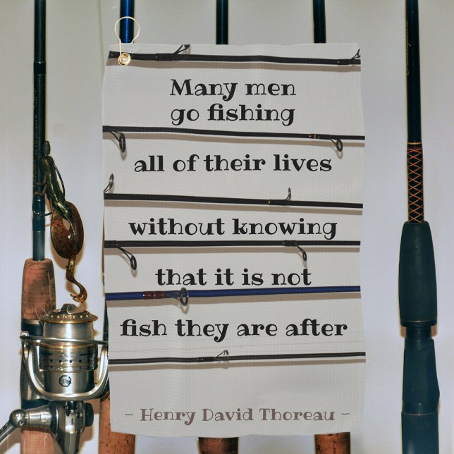 Many Men Go Fishing Thoreau Quote Towel (Creator Uploaded)