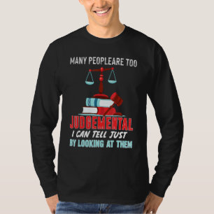 Many people are too judgemental i can tell just by T-Shirt
