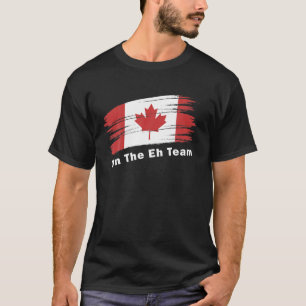 Maple Leaf Canadian Flag On The Eh Team Canada Day T-Shirt