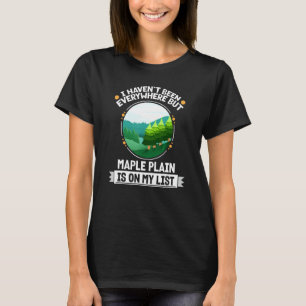 Maple Plain Is On My List Nature Outdoor Trees T-Shirt