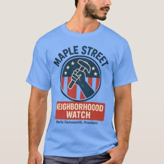 Maple Street NEIGHBORHOOD WATCH T-Shirt