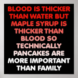 Maple Syrup is Thicker Than Water Funny Poster
