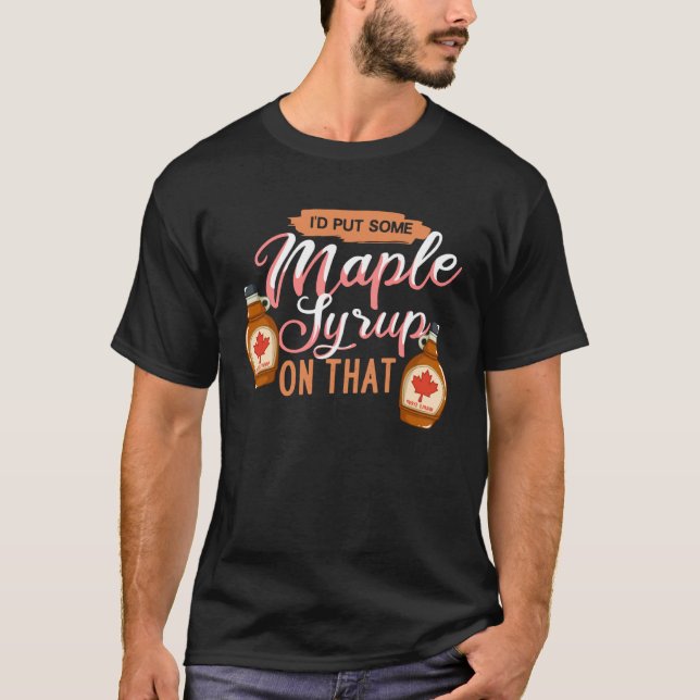 Maple Syrup  Maple Tree Tapping Canada T-Shirt (Front)